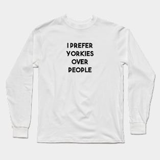 Yorkies Over People Long Sleeve T-Shirt